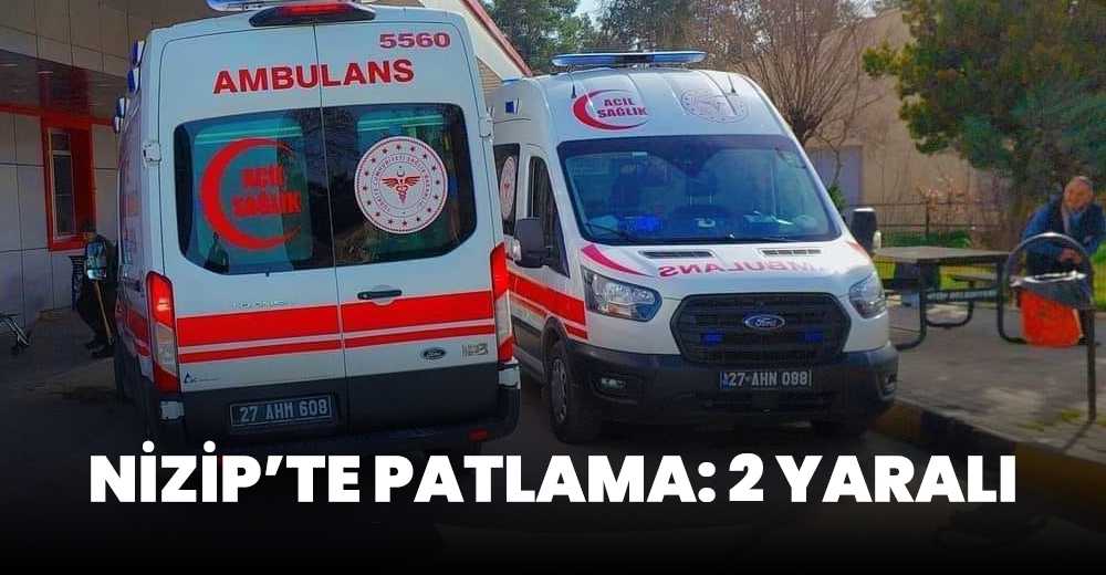 Nizip'te patlama: 2 yaralı