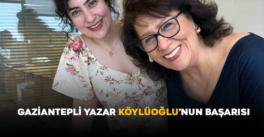 Gaziantepli yazar Köylüoğlu’nun başarısı